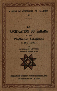La pacification du Sahara et la p⥮⥴ration saharienne (1852-1930)