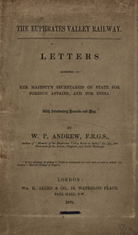 The Euphrates Valley railway: letters addressed to Her Majesty's secretaries of state for foreign affairs, and for India