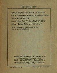Catalogue of an exhibition of paintings, pastels, drawings and woodcuts illustrating Col. T.E. Lawrence's book 
