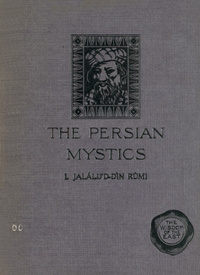 The Persian mystics: Jalálu'd-dín Rúmí
