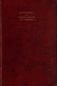 The Adventures of Thomas Pellow, of Pesryn, mariner, Three and twenty years in captivity among the Moors