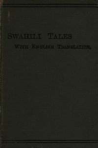 Swahili tales: as told by natives of Zanzibar with an English translation