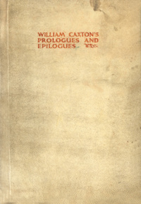William Caxton's prologues and epiloguesPrologues and epilogues