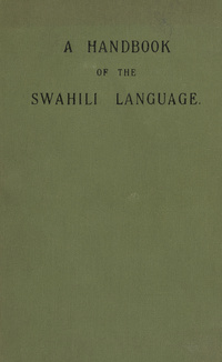 A handbook of the Swahili language: as spoken at Zanzibar