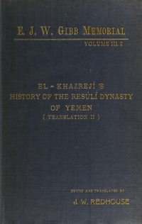 The Pearl-Strings: a history of the Resúliyy Dynasty of YemenEl'Khazrejí´s History of the Resúlí Dynasty of Yemenالعقود اللولوية فى تاريخ الدولة الرسولية. انجليزية ـ عربية