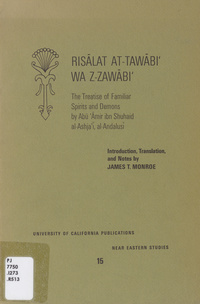 Ris塬at at-taw塢i෡ z-zaw塢i럣the treatise of familiar spirits and demons by Ab嵠᭩ir ibn Shuhaid al-Ashja鬠al-Andalus婮 Introd., translation and notes by James T. MonroeRis塬at al-taw塢i෡-al-zaw塢iEnglish EnglishTreatise of familiar spirits and demons