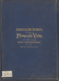 Jerusalem in 1860: a series of photographic views, taken expressly for this work