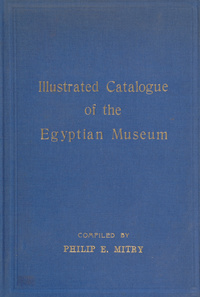 Illustrated catalogue of the Egyptian Museum: in 3 languages, English, French [and] German