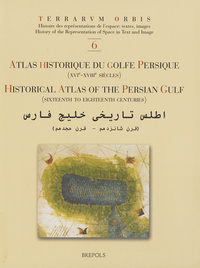 Atlas historique du golfe Persique: (XVIe-XVIIIe siecles)Historical atlas of the Persian GulfAtlas-i tarikhi-i Khalij-i Faris