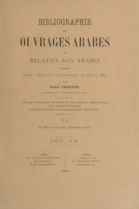 Bibliographie des ouvrages arabes ou relatifs aux Arabes: publiés dans l'Europe chrétienne de 1810 à 1885Table alphabétique de la 