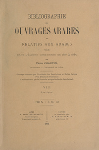 Bibliographie des ouvrages arabes ou relatifs aux Arabes: publiés dans l'Europe chrétienne de 1810 à 1885Table alphabétique de la 