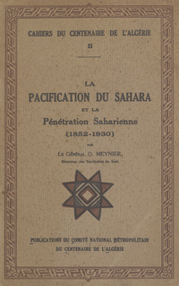 La pacification du Sahara et la pration saharienne (1852-1930)