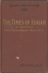 The life and times of Isaiah: as illustrated by contemporary monumentsTimes of Isaiah: as illustrated from contemporary monuments