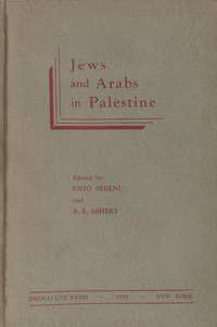 Jews and Arabs in Palestine: studies in a national and colonial problem