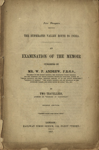 The Euphrates Valley route to India: an examination of the memoir published by W.P. AndrewMemoir of the Euphrates valley route to India