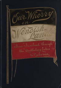 Our wherry in Wendish lands: from Friesland through the Mecklenburg lakes, to Bohemia