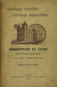 Carthage autrefois, Carthage aujourd'hui: description & guide avec gravures et un plan