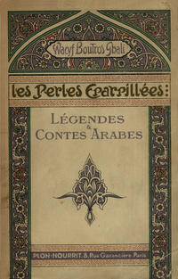 Les perles éparpillées: contes et légendes  arabes