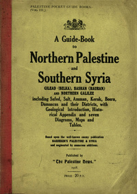 A  guide-book to Northern Palestine and Southern Syria: Gilead (Belka), Bashan (Hauran) and Northern Galilee