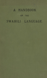 A handbook of the Swahili language: as spoken at Zanzibar