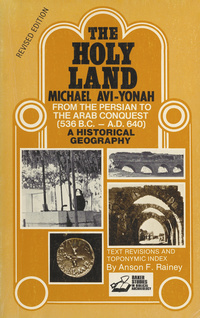 The Holy Land, from the Persian to the Arab conquests, 536 B.C. to A.D. 640: a historical geographyGeʼografyah hisṭorit shel Erets Yiśraʼel. English