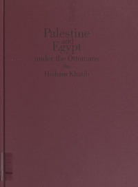 Palestine and Egypt under the Ottomans: paintings, books, photographs, maps and manuscripts