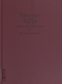 Palestine and Egypt under the Ottomans: paintings, books, photographs, maps and manuscripts