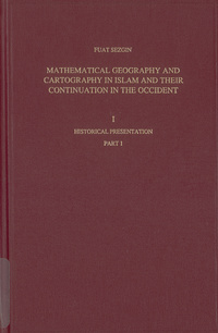 Mathematical geography and cartography in Islam and their continuation in the Occident