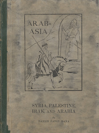 Arab Asia: a geography of Syria, Palestine, Irak, and Arabia