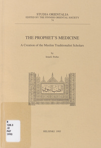 The Prophet's medicine: a creation of the muslim traditionalist scholars