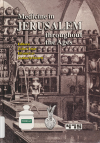 ha-Refuᨠbi-Yerushalayim le-dorotehaMedicine in Jerusalem throughout the agesהרפואה בירושלים לדורותיה