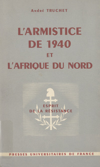 L 'Armistice de 1940 et l'Afrique du Nord