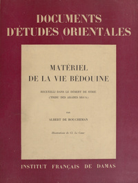 Matériel de la vie bédouine: recueilli dans le désert de Syrie (tribu des Arabes Sba'a)