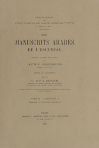 Les Manuscripts arabes de l'Escurial. Tome II. Fascicule 2. Médecine et histoire naturelle