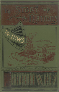 The Jews: ancient, mediaeval, and modernStory of the Jews
