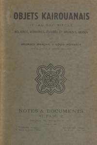 Objets kairouanais, IXe au XIIIe siècle: reliures, verreries, cuivres et bronzes, bijoux