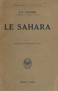 Le Sahara: avec 10 figures et 26 illustrations hors texte