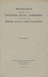 Memorandum submitted to the Palestine Royal Commission on behalf of the Jewish Agency for Palestine