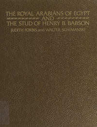 The Royal Arabians of Egypt and the stud of Henry B. Babson